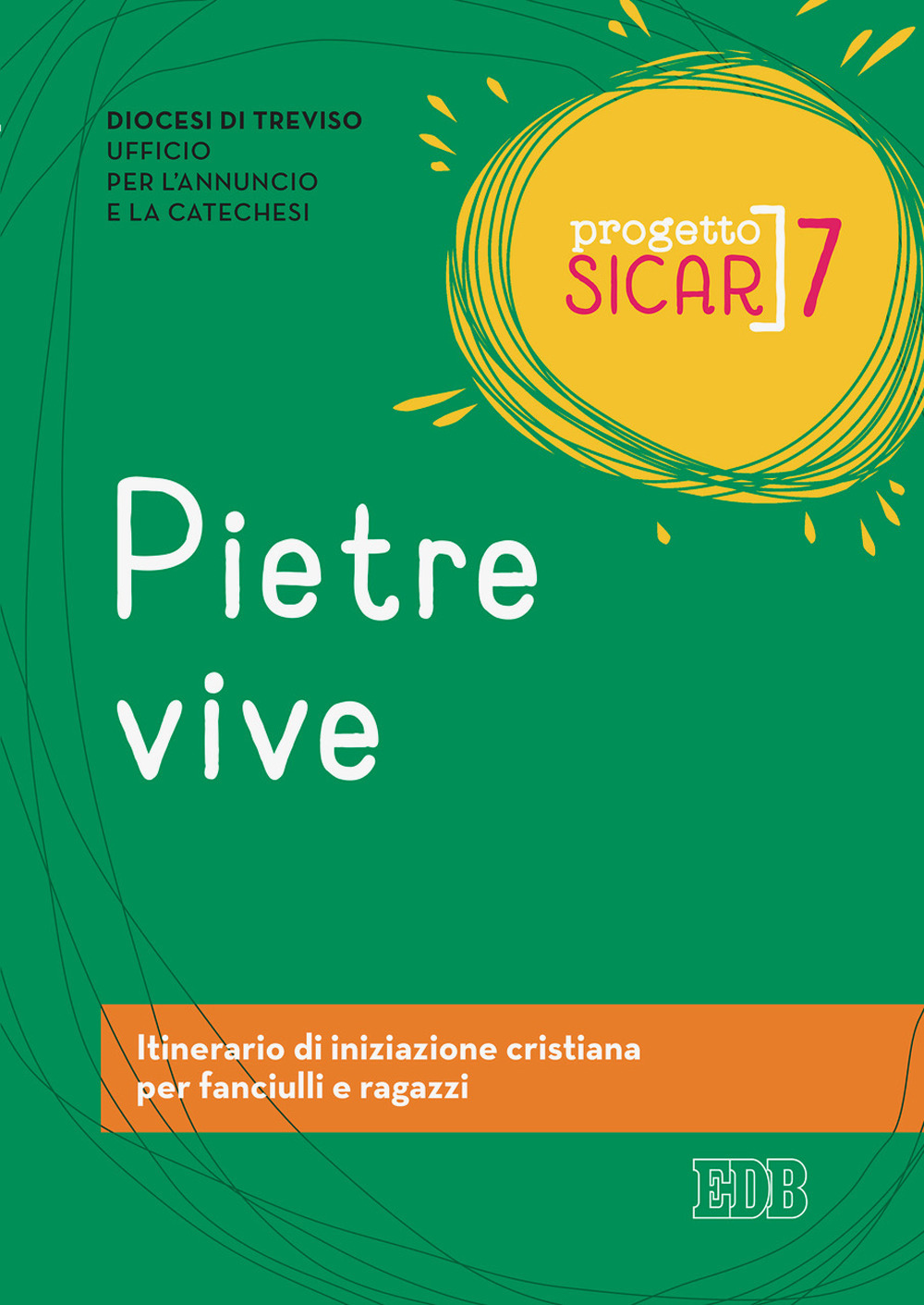 Progetto Sicar. Vol. 7: Pietre vive. Itinerario di iniziazione cristiana per fanciulli e ragazzi