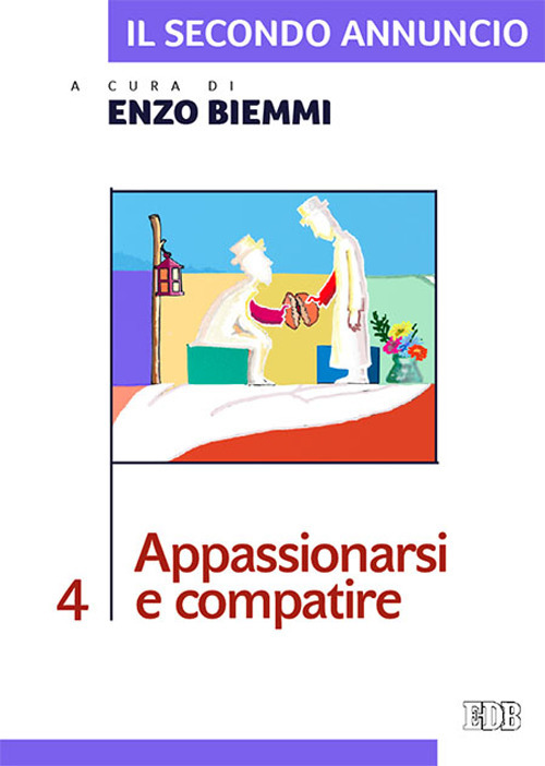 Il secondo annuncio. Vol. 4: Appassionarsi e compatire