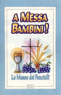 A Messa, bambini! La Messa dei fanciulli