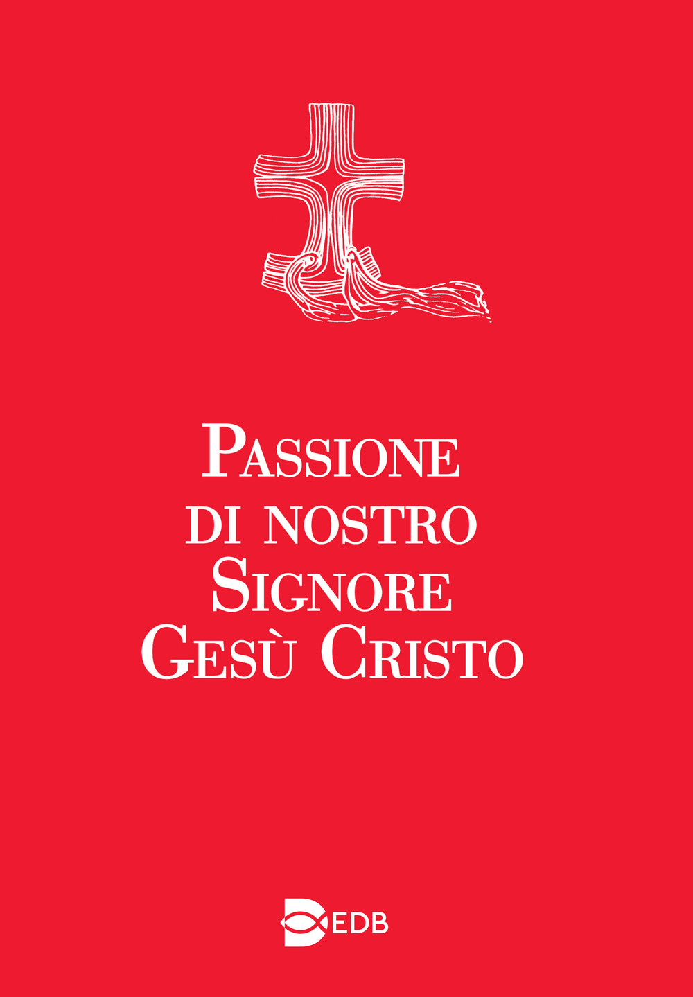 Passione di nostro Signore Gesù Cristo. Ediz. a caratteri grandi