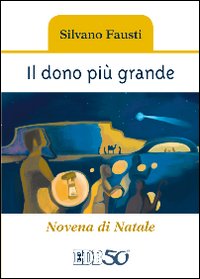 Il dono più grande. Novena di Natale. Ediz. a caratteri grandi