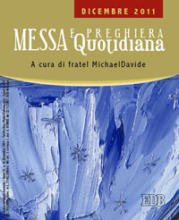 Messa quotidiana. Riflessioni alle letture di fratel MichaelDavide. Dicembre 2011