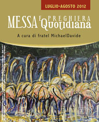 Messa quotidiana. Riflessioni di fratel MichaelDavide. Luglio-agosto 2012