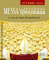 Messa quotidiana. Riflessioni di fratel MichaelDavide. Ottobre 2012