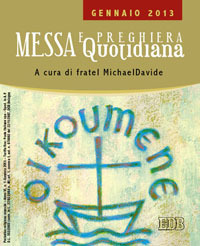 Messa quotidiana. Riflessioni di fratel MichaelDavide. Gennaio 2013