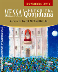 Messa quotidiana. Riflessioni di fratel MichaelDavide. Novembre 2013