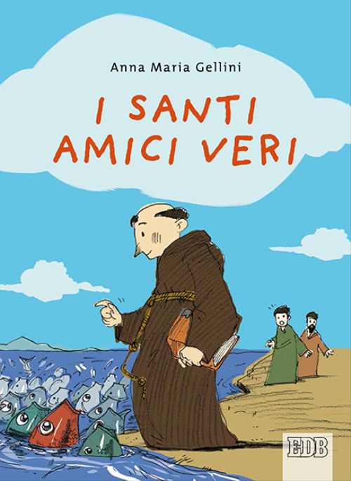 I santi, amici veri. Ediz. illustrata