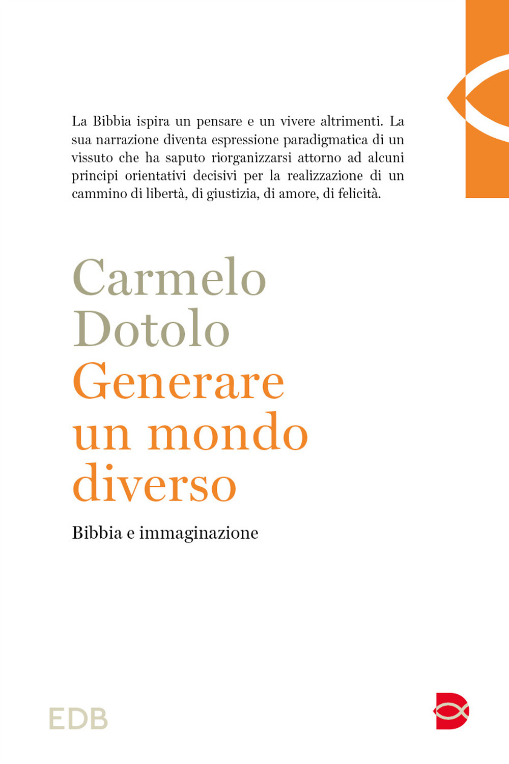 Generare un mondo diverso. Bibbia e immaginazione