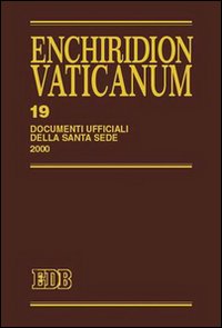 Enchiridion Vaticanum. Vol. 19: Documenti ufficiali della Santa Sede (2000)