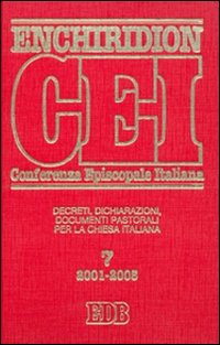 Enchiridion CEI. Decreti, dichiarazioni, documenti pastorali per la Chiesa italiana (2001-2005). Vol. 7