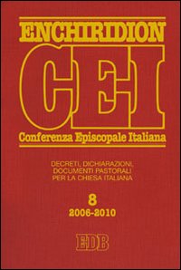 Enchiridion CEI. Decreti, dichiarazioni, documenti pastorali per la Chiesa italiana (2006-2010). Vol. 8