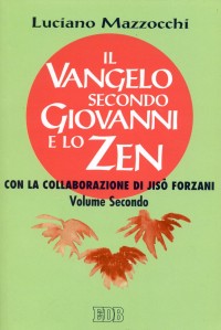 Il Vangelo secondo Giovanni e lo zen. Vol. 2