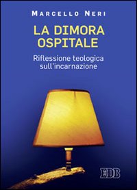 La dimora ospitale. Riflessione teologica sull'incarnazione