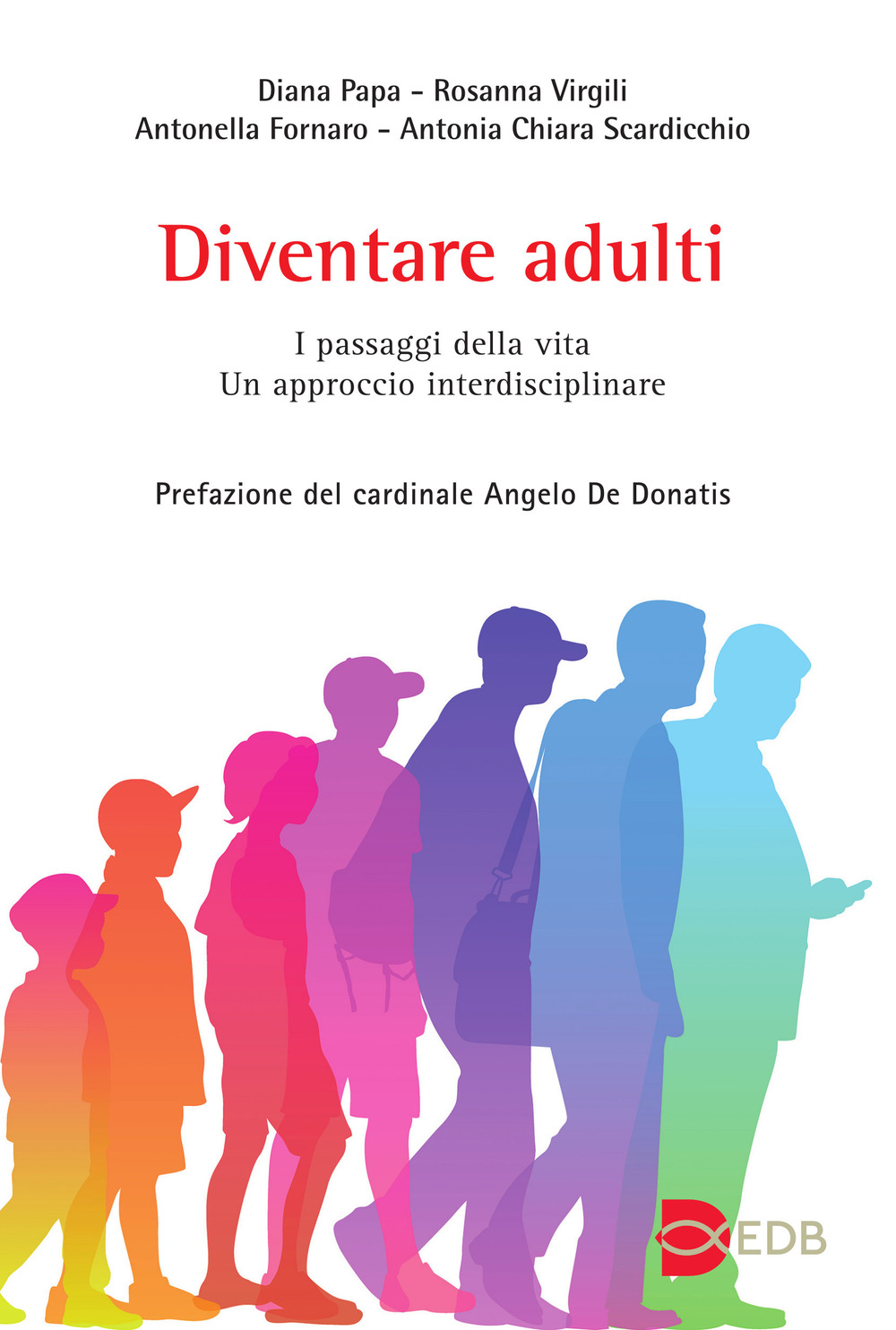 Diventare adulti. I passaggi della vita. Un approccio interdisciplinare