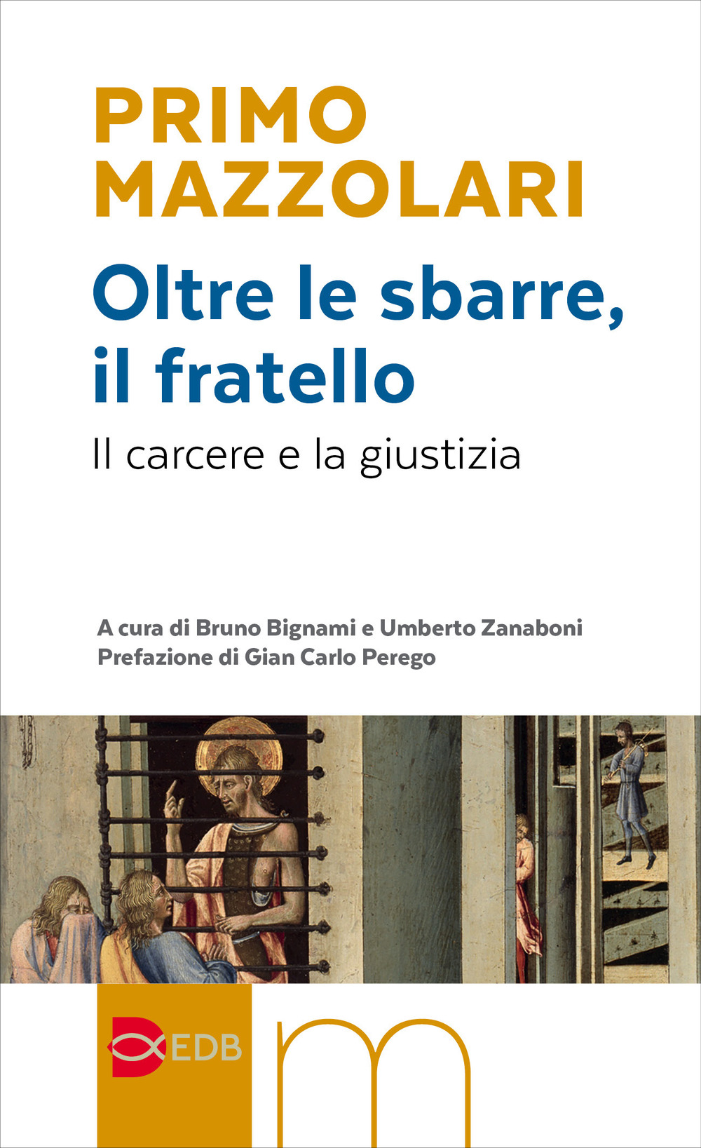 Oltre le sbarre, il fratello. Il carcere e la giustizia