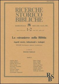 Lo straniero nella Bibbia. Aspetti storici, istituzionali e teologici. Atti della 33ª Settimana biblica nazionale (Roma, 12-16 settembre 1994)