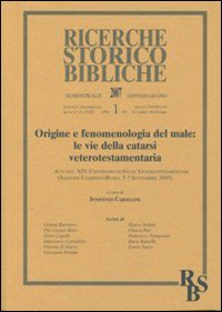 Origine e fenomenologia del male: le vie della catarsi veterotestamentaria. Atti del XIV Convegno di studi veterotestamentari (Sassone-Ciampino-Roma, 5-7 settembre 2. Vol. 51