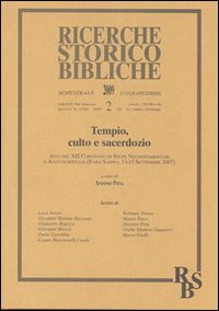 Tempio, culto e sacerdozio. Atti del XII Convegno di Studi Neotestamentari e Anticocristiani (Fara Sabina, 13-15 Settembre 2007). Vol. 2