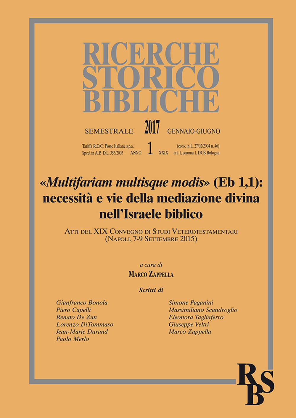 Ricerche storico-bibliche (2017). Vol. 1: Multifariam multisque modis» (Eb 1,). Necessità e vie della mediazione divina nell'Israele biblico