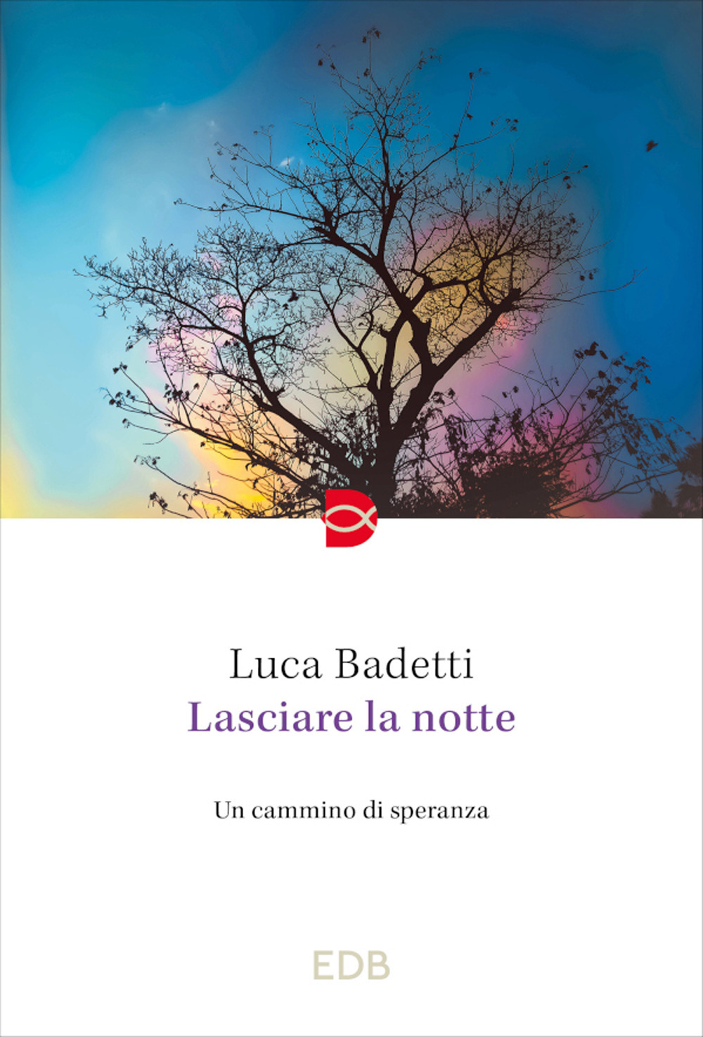 Lasciare la notte. Un cammino di speranza