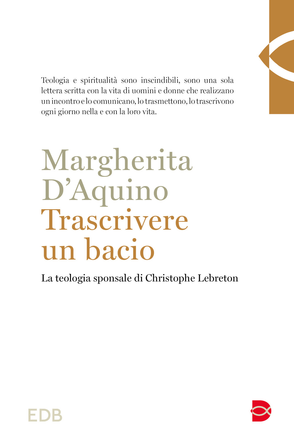 Trascrivere un bacio. La teologia sponsale di Christophe Lebreton