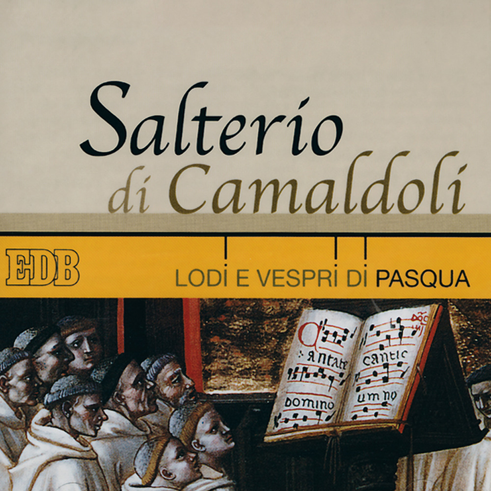 Salterio di Camaldoli. Lodi e vespri di pasqua