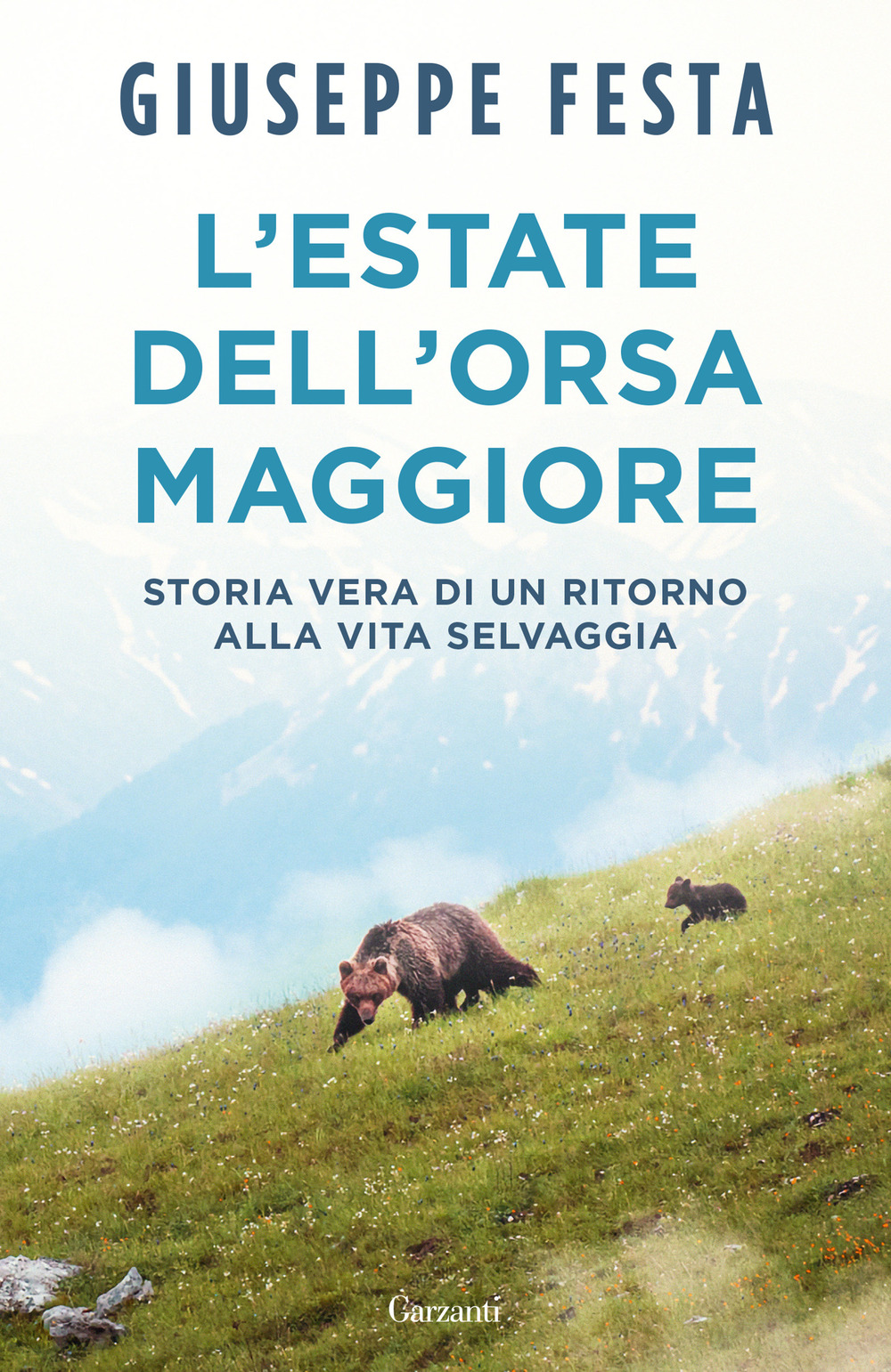 L'estate dell'Orsa Maggiore. Storia vera di un ritorno alla vita selvaggia