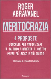 Meritocrazia. 4 proposte concrete per valorizzare il talento e rendere il nostro paese più ricco e più giusto