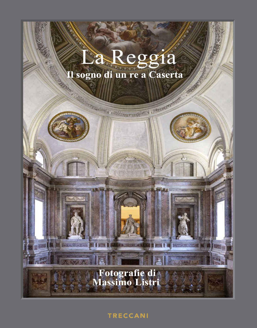 La Reggia. Il sogno di un re a Caserta. Ediz. italiana e inglese