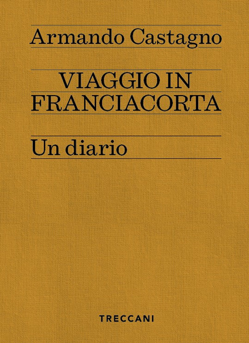 Viaggio in Franciacorta. Un diario