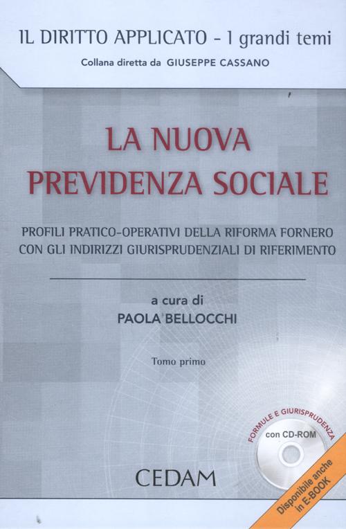 La nuova previdenza sociale. Profili pratico-operativi della riforma Fornero con gli indirizzi giurisprudenziali di riferimento. Con CD-ROM