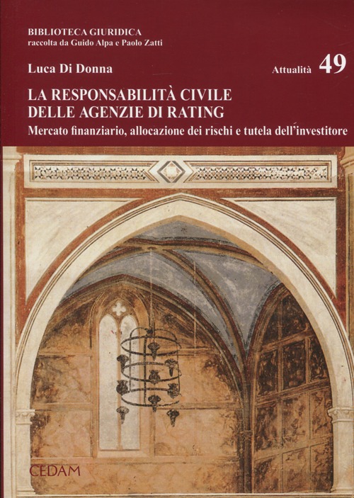 La responsabilità civile delle agenzie di rating. Mercato finanziario, allocazione dei rischi e tutela dell'investitore