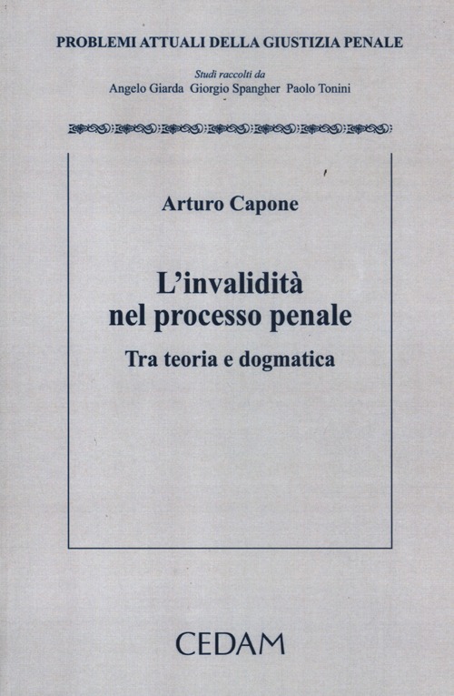 L'invalidità nel processo penale. Tra teoria e dogmatica