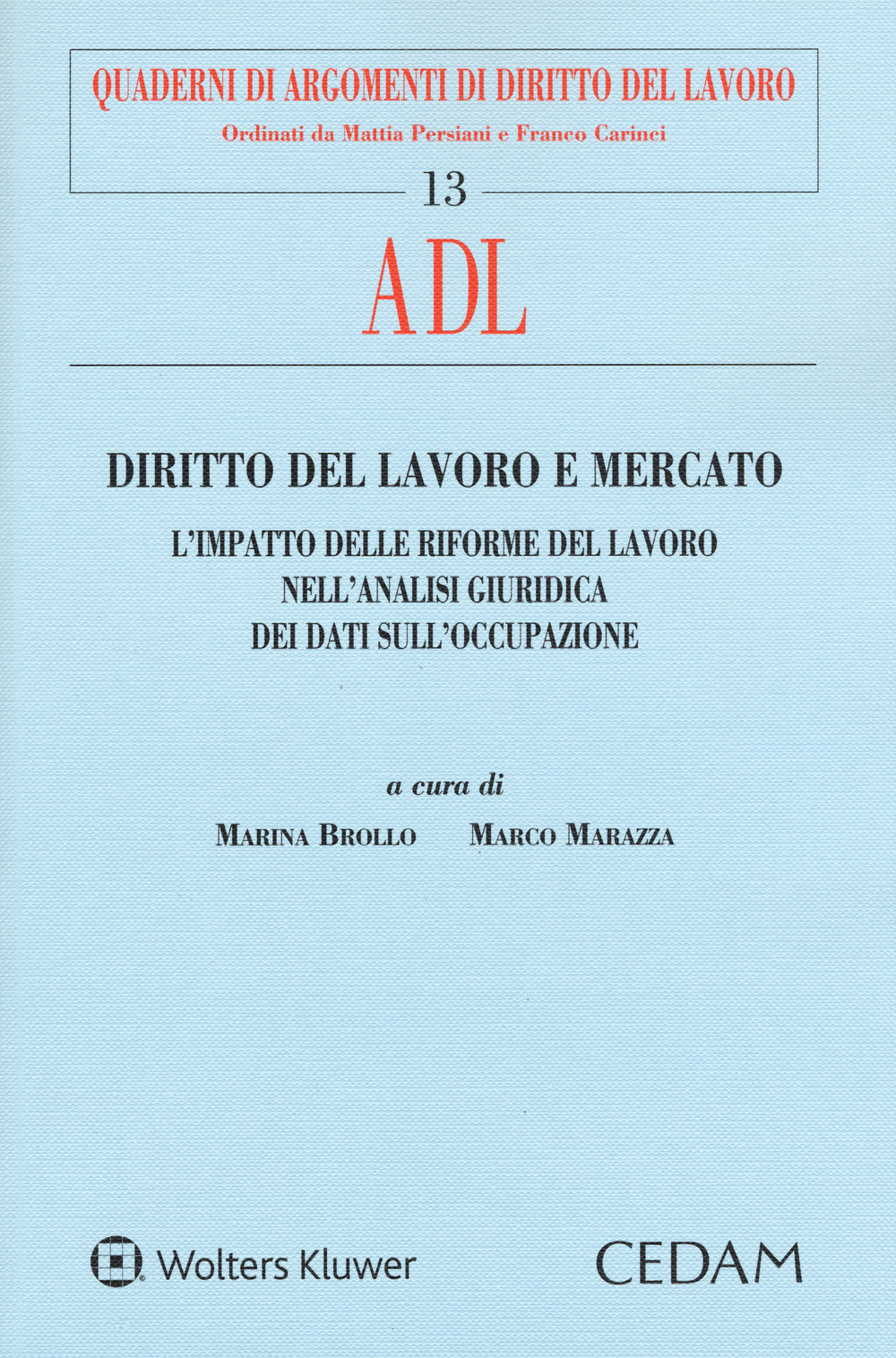 Diritto del lavoro e mercato. L'impatto delle riforme del lavoro nell'analisi giuridica dei dati sull'occupazione