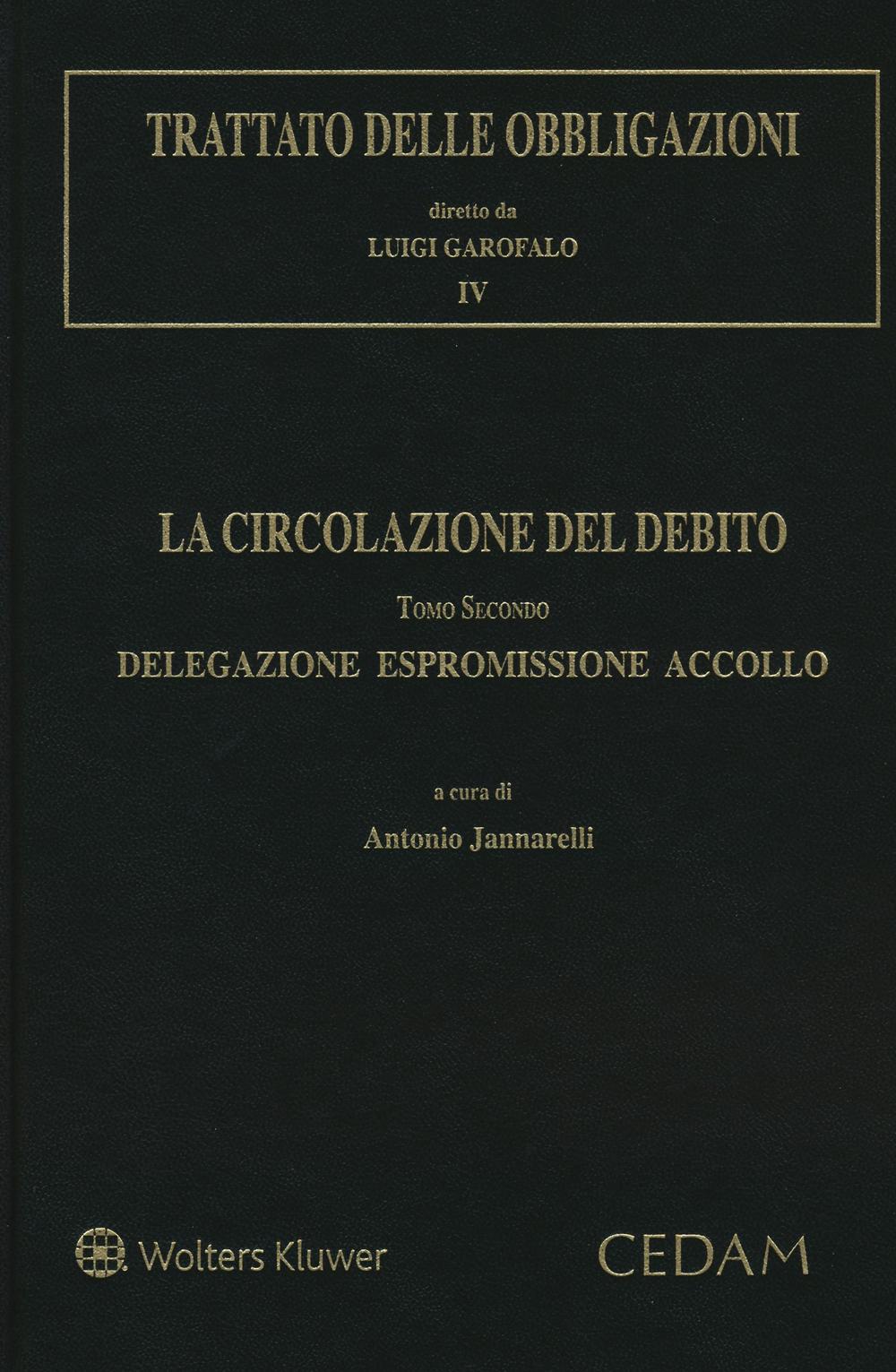 Trattato delle obbligazioni. La circolazione del debito. Con aggiornamento online. Vol. 2: Delegazione espromissione accollo