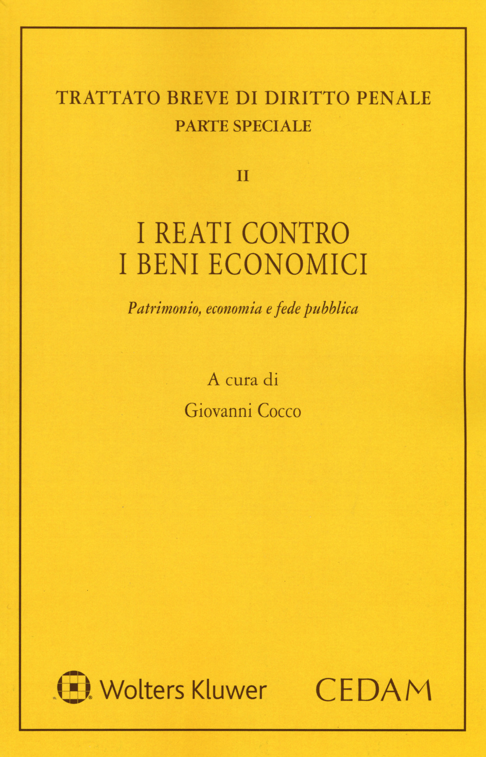 I reati contro i beni economici. Patrimonio, economia e fede pubblica