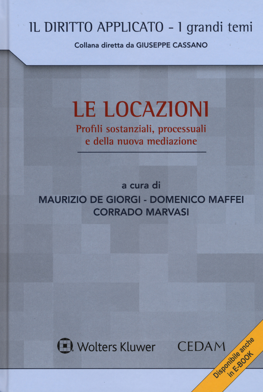 Le locazioni. Profili sostanziali, processuali e della nuova mediazione