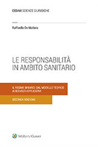 La responsabilità in ambito sanitario. Il regime binario: dal modello teorico ai risvolti applicativi