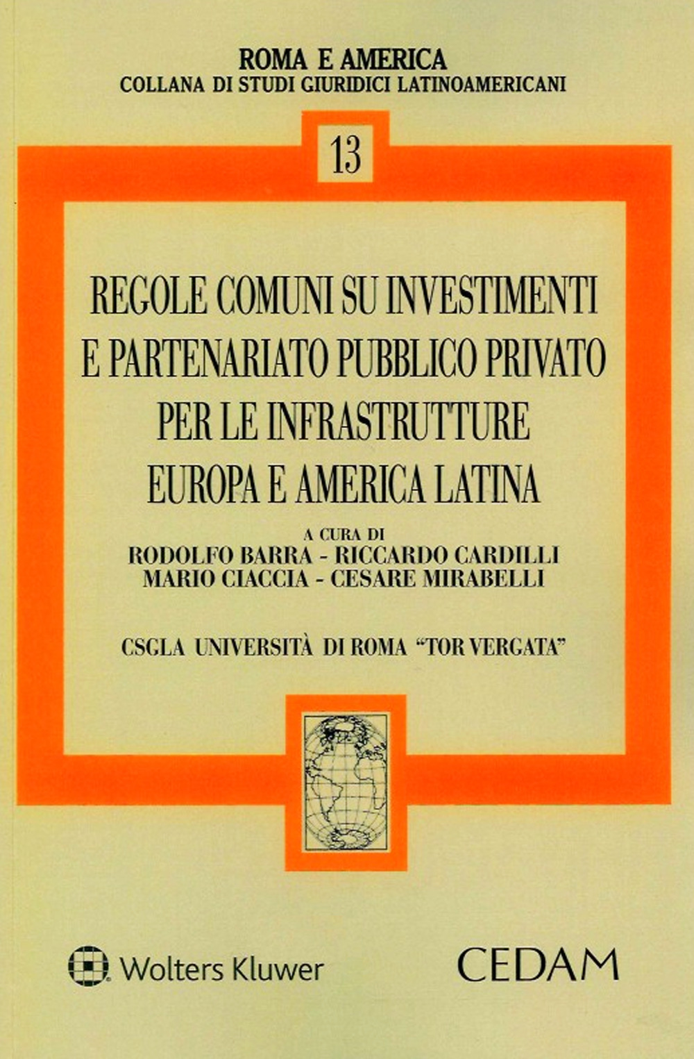 Regole comuni su investimenti e partenariato pubblico privato per le infrastrutture. Europa e America Latina