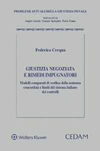 Giustizia negoziata e rimedi impugnatori. Modelli comparati di verifica della sentenza concordata e limiti del sistema italiano dei controlli