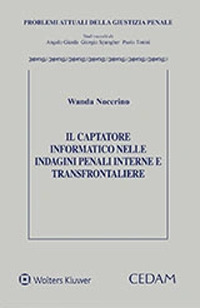 Il captatore informatico nelle indagini penali interne e transfrontaliere