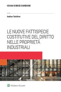 Le nuove fattispecie costitutive del diritto nelle proprietá industriali