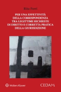 Per una effettività della corrispondenza tra legittime richieste di diritto e corretta pratica della giurisdizione