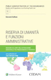 Riserva di umanità e funzioni amministrative. Indagine sui limiti dell'automazione decisionale tra procedimento e processo