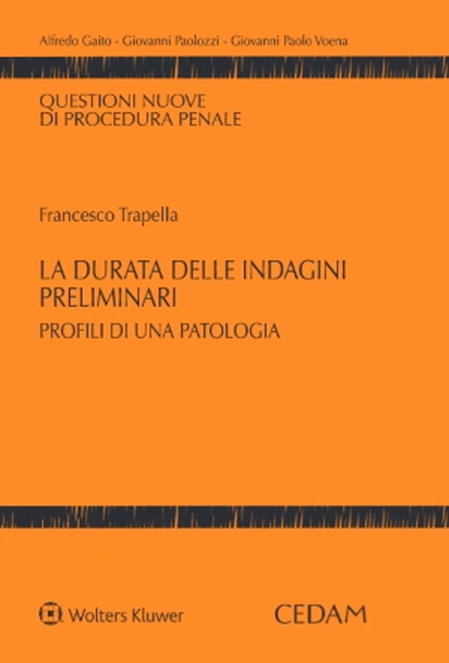 La durata delle indagini preliminari. Profili di una patologia