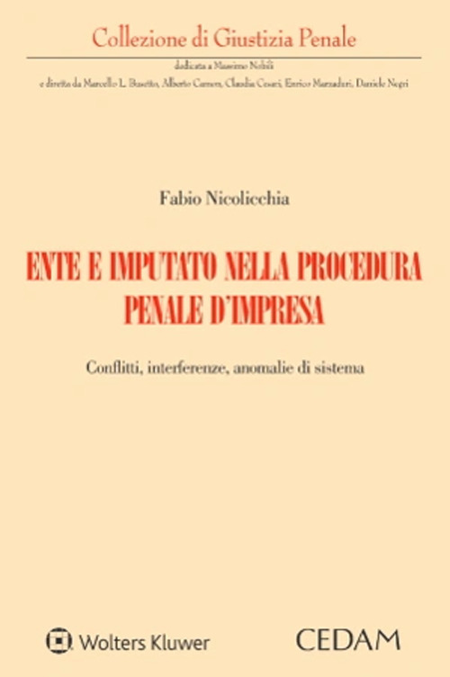 Ente e imputato nella procedura penale d'impresa. Conflitti, interferenze, anomalie di sistema