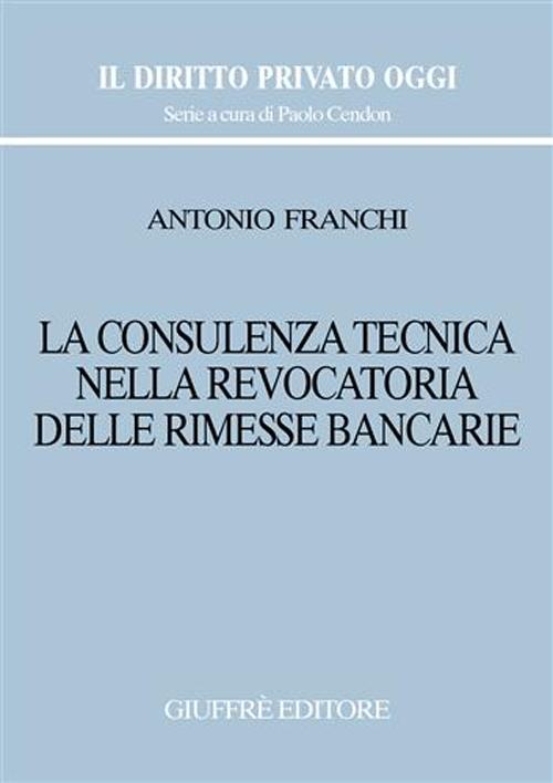 La consulenza tecnica nella revocatoria delle rimesse bancarie