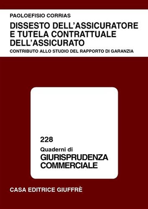 Dissesto dell'assicuratore e tutela contrattuale dell'assicurato. Contributo allo studio del rapporto di garanzia