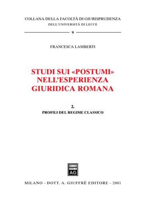 Studi sui «Postumi» nell'esperienza giuridica romana. Vol. 2: Profili del regime classico