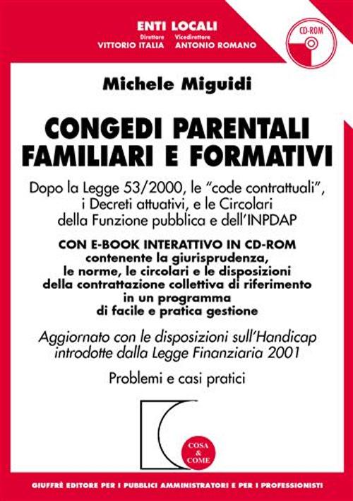 Congedi parentali familiari e formativi aggiornato al DL n. 151/2001 nuovo Testo Unico sulla maternità e paternità. Con CD-ROM